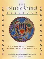Cover of: The Holistic Animal Handbook: A Guidebook to Nutrition, Health, and Communication