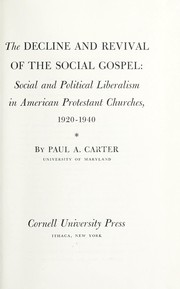 Cover of: The decline and revival of the social gospel: social and political liberalism in American Protestant churches, 1920-1940