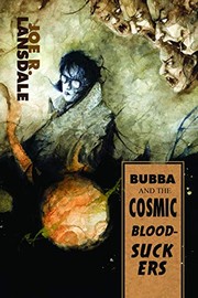 Cover of: Bubba and the Cosmic Blood-Suckers by Joe R. Lansdale