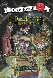 Cover of: In a Dark, Dark Room and Other Scary Stories: Reillustrated Edition (I Can Read Level 2) by Alvin Schwartz