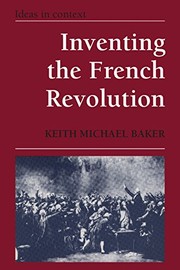 Cover of: Inventing the French Revolution: essays on French political culture in the eighteenth century