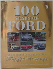 Cover of: 100 years of Ford: a centennial celebration of the Ford Motor Company