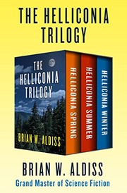 Cover of: The Helliconia Trilogy: Helliconia Spring, Helliconia Summer, and Helliconia Winter