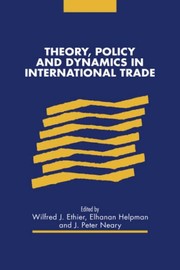 Cover of: Theory, policy, and dynamics in international trade: essays in honor of Ronald W. Jones