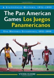 The Pan American Games / Los Juegos Panamericanos: A Statistical History, 1951-1999, bilingual edition / Una Historia Estadistica, 1951-1999, edicion bilingue (English and Spanish Edition) by Steven Olderr