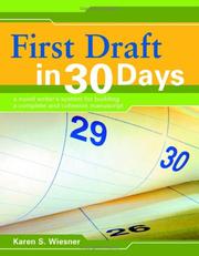 Cover of: First draft in 30 days: a novel writer's system for building a complete and cohesive manuscript