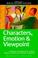 Cover of: Characters, emotion & viewpoint