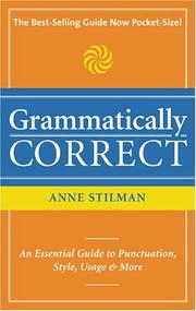 Cover of: Grammatically correct: an essential guide to punctuation, style, usage & more