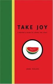 Take joy : a writer's guide to loving the craft