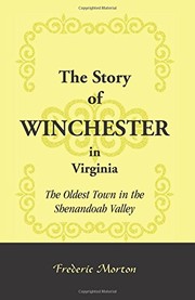 Cover of: The Story of Winchester in Virginia: The Oldest Town in the Shenandoah Valley