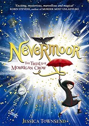 Cover of: Nevermoor: Nevermoor: The Trials of Morrigan Crow Book 1 by Jessica Townsend