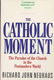 Cover of: The Catholic Moment: The Paradox of the Church in the Postmodern World