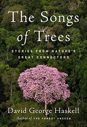 Cover of: The Songs of Trees: Stories from Nature's Great Connectors by David George Haskell