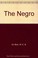 Cover of: The Negro.