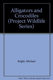Cover of: Alligators and crocodiles