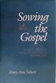 Cover of: Sowing the gospel: Mark's world in literary-historical perspective