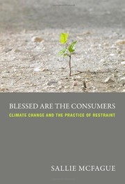 Cover of: Blessed Are the Consumers Climate Change and the Practice of Restraint