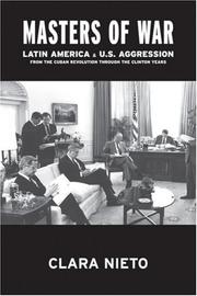 Cover of: Masters of war: Latin America and United States aggression from the Cuban revolution through the Clinton years