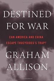Cover of: Destined for War: Can America and China Escape Thucydides’s Trap?