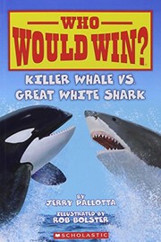Cover of: Who Would Win? Killer Whale vs. Great White Shark by Jerry Pallotta