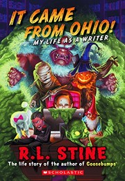It Came From Ohio! - My Life As a Writer by R. L. Stine