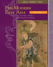 Cover of: Pre-Modern East Asia: A Cultural, Social, and Political History, Volume I: To 1800