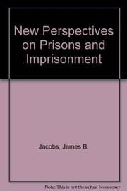 New perspectives on prisons and imprisonment by James B Jacobs