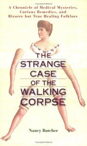 Cover of: The Strange Case of the Walking Corpse: A Chronicle of Medical Mysteries, Curious Remedies,and Bizarre but True Healing Folklore