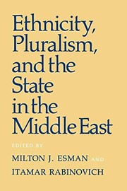 Cover of: Ethnicity, pluralism, and the state in the Middle East