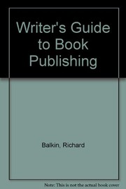 Cover of: A writer's guide to book publishing by Richard Balkin