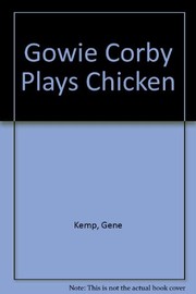 Cover of: Gowie Corby plays chicken