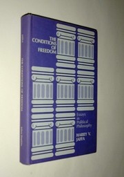 Cover of: The conditions of freedom: essays in political philosophy