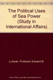 Cover of: The political uses of sea power