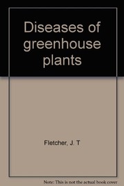 Diseases of greenhouse plants by J. T. Fletcher