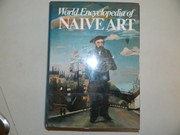 Cover of: World encyclopedia of naive art: a hundred years of naive art