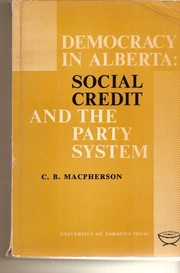 Cover of: Democracy in Alberta by C. B. Macpherson