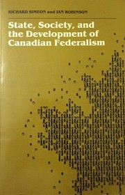 Cover of: State, society, and the development of Canadian federalism