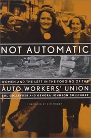 Cover of: Not Automatic: Women and the Left in the Forging of the Auto Workers' Union