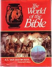 Cover of: The World of the Bible by general editor, A.S. van der Woude ; editors, M.J. Mulder ... [et al.] ; translated by Sierd Woudstra.