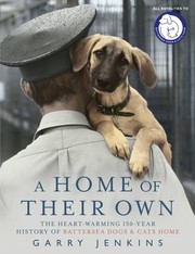 Cover of: A Home of Their Own: The Heart-Warming 150-Year History of Battersea Dogs & Cats Home