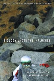 Cover of: Biology Under the Influence: Dialectical Essays on the Coevolution of Nature and Society