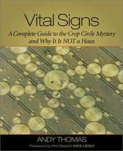 Cover of: Vital signs: a complete guide to the crop circle mystery and why it is not a hoax