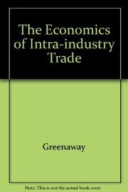 The economics of intra-industry trade by David Greenaway