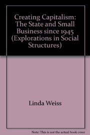 Creating capitalism by Linda Weiss