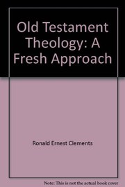 Cover of: Old Testament theology: a fresh approach