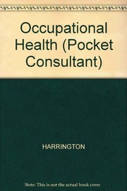 Occupational health by J. M. Harrington, J.M. Harrington, Frank S. Gill