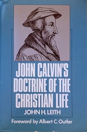 Cover of: John Calvin's doctrine of the Christian life