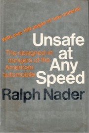 Unsafe at any speed by Ralph Nader