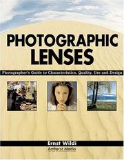 Photographic lenses : photographer's guide to characteristics, quality, use and design