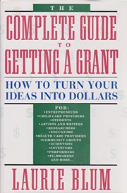 The complete guide to getting a grant by Laurie Blum